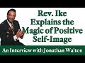 Reverend Ike explains the 'magic' of positive self-image