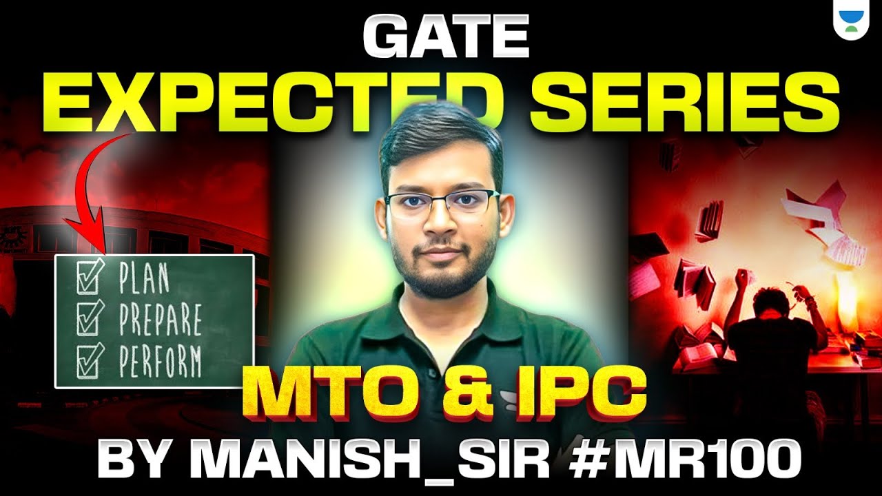 Day-05 | GATE Expected Series | MTO & IPC by Manish Sir #MR100