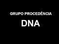 Grupo Procedência - DNA Grupo Procedência - DNA