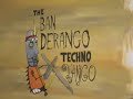 Ban Derango Techno Tango