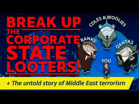 Break up the corporate looters! / Untold story of Middle East terrorism