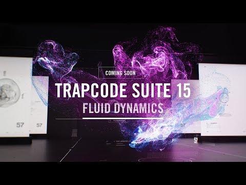 Trapcode Suite 15 with NEW Fluid Dynamics