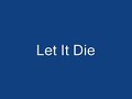 Let It Die Foo Fighters