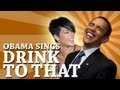 Barack Obama Singing Drink to That by Rihanna