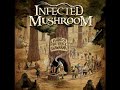 Killing Time - Infected Mushroom