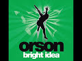orson - bright idea from the film goal 2, great song.