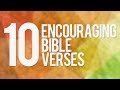 10 Encouraging Bible Verses When You Need Encouragement 10 Encouraging Bible Verses When You Need Encouragement
