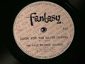 LOOK FOR THE SILVER LINING by the Dave Brubeck Quartet (Trio??) 1951  JAZZ!!