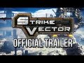 Strike Vector Official Trailer - Dissented