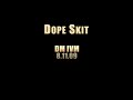 Dope Skit DM IVM
