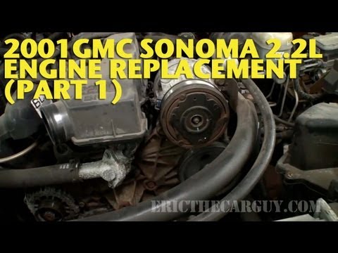 2001 GMC Sonoma 2.2L Engine Replacement (Part 1) -EricTheCarGuy