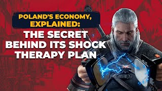 Poland's Economy, Explained: The Secret Behind its Shock Therapy Plan