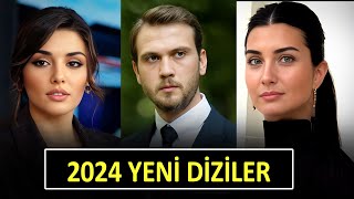 YENİ DİZİLER 2024 YAKINDA BAŞLAYACAK 5 DİZİ