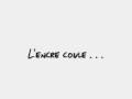 L'encre coule . . .