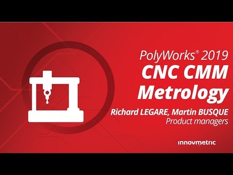 PolyWorks 2019 Launch Presentation: CNC CMM Metrology