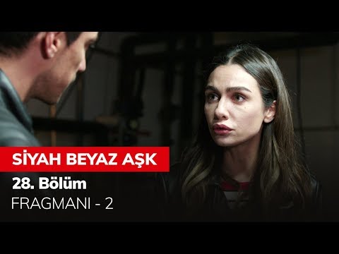 Siyah Beyaz Aşk 28. Bölüm 2. Fragmanı                                                                                                                                                                                                                     