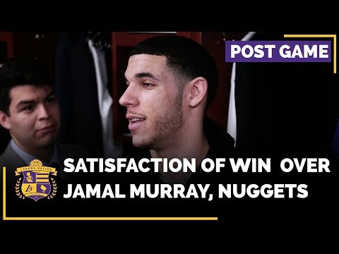 Video: Lonzo Ball Explains The Satisfaction Of Beating Jamal Murray, Nuggets