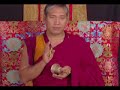 introduction to the teaching of tibetan buddhism from zachoeje rinpoche. posted by student of zachoeje rinpoche and member of emahofoundation. 
for more info see http://www.emahofoundation.org
