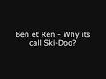 Do you know why its call Ski-Doo? Do you know why its call Ski-Doo?