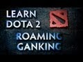 Learn Dota 2 - Roaming and Ganking