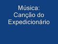 Can��o do Expedicion�rio - Hino Brasileiro na Segunda Guerra
