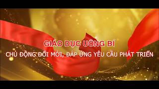 Giáo dục Uông Bí: Chủ động đổi mới, đáp ứng yêu cầu phát triển