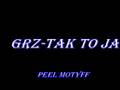 GRZ-Tak to ja.Peel Motyff.Hip-Hop.Best