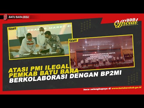 ATASI PMI ILEGAL, PEMKAB BATU BARA BERKOLABORASI DENGAN BP2MI