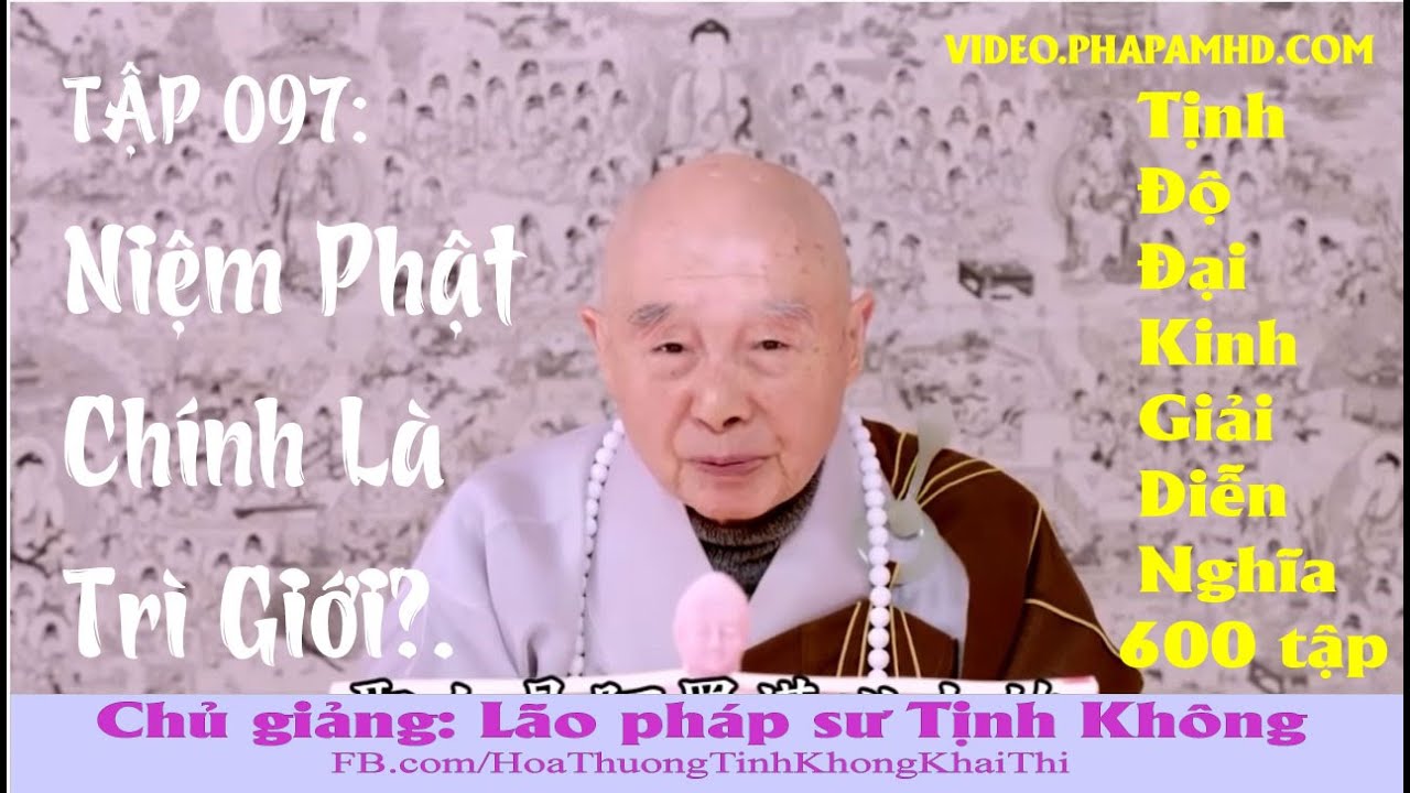 TẬP 097, Niệm Phật Chính Là Trì Giới, Tịnh Độ Đại Kinh Giải Diễn Nghĩa, Diệu Âm
