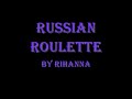 Russian Roulette By Rihanna (Lyrics)