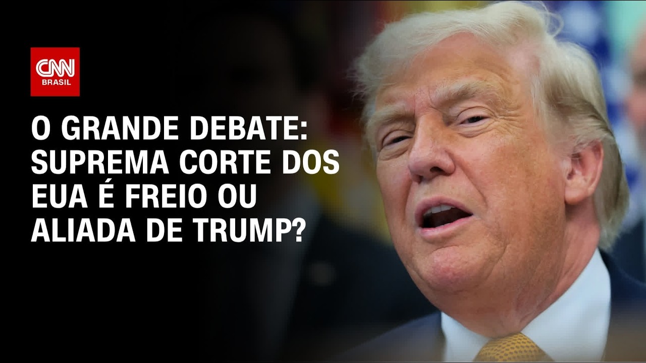 Suprema Corte dos EUA é freio ou aliada de Trump? | O GRANDE DEBATE