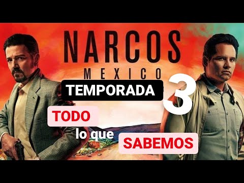 🔴NARCOS MÉXICO TEMPORADA 3 TODO lo que SABEMOS (trama, personajes)🔴