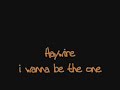 Haywire - I wanna be the one