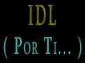 IDL Por ti...