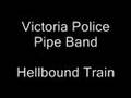 Victoria Police Pipe Band - Hellbound Train