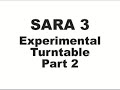 SARA 3 Experimental Turntable Presentation Part 2.mp4