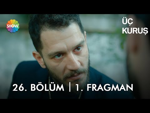 Üç Kuruş 26. Bölüm Fragmanı                                                                                                                                                                                                                               