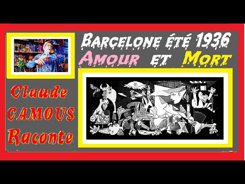 Barcelone été 1936 « Claude Camous Raconte » L’Amour et la Mort – La tragédie espagnole  
