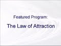 Law of Attraction Part 2 of 3 Law of Attraction Part 2 of 3