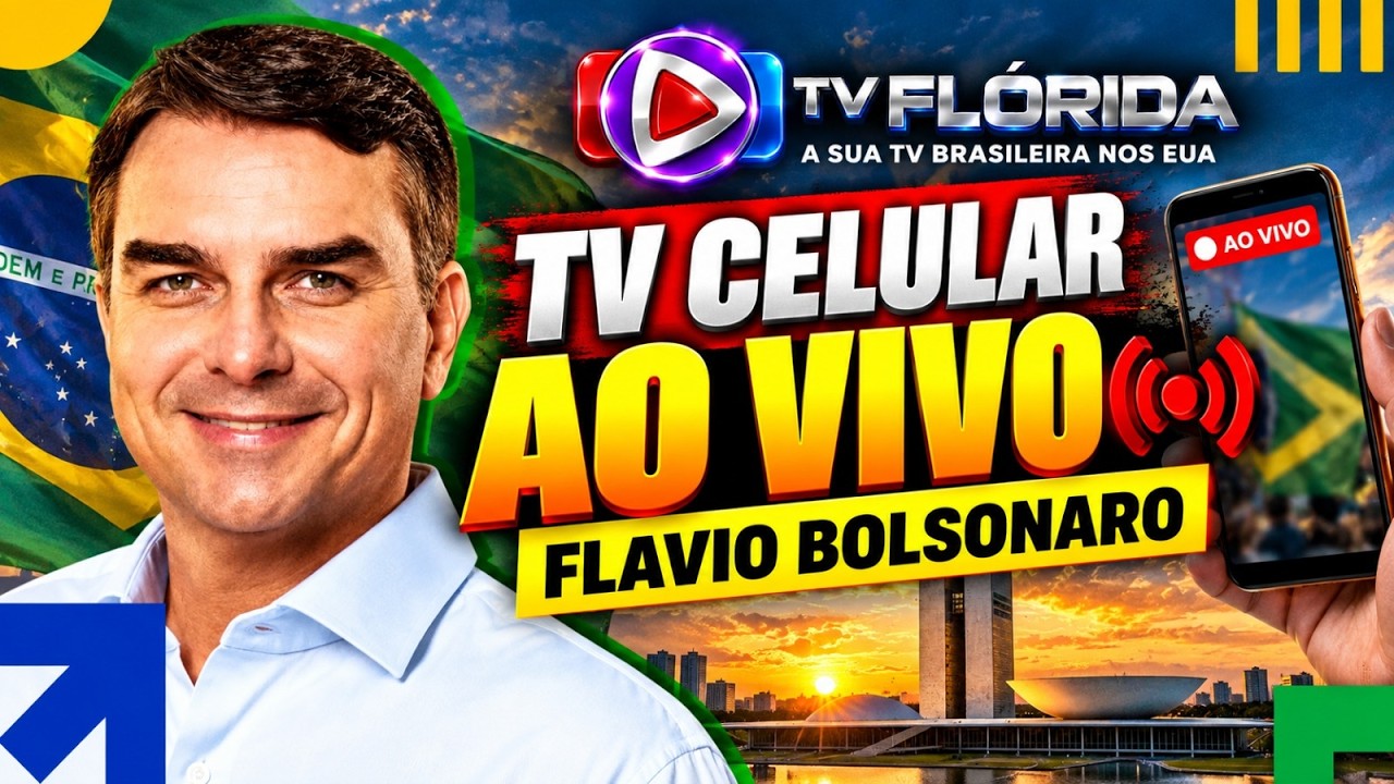 TV CELULAR AO VIVO - FLAVIO BOLSONARO - O BRASIL VAI VENCER