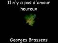 Il n'y a pas d'amour heureux - Georges Brassens