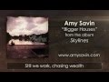 Amy Savin Bigger Houses Video and Lyrics