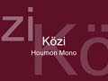 Közi - Houmon Mono