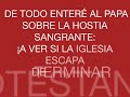 Hostia Sangrante -EPISODIO 03- UNA HISTORIA INCREÍBLE