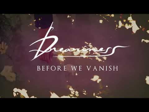 DREARINESS present "Before We Vanish" (new album) official teaser