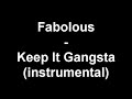 Fabolous - Keep It Gangsta (instrumental)