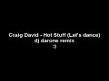 Craig David - Hot Stuff (dj darone remix)