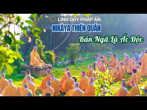 NIKAYA Thiền Quán - Bản Ngã Là Ác Độc *
