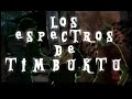 Los espectros de Timbuktu/ Ep#03