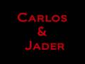E daí Carlos e Jader